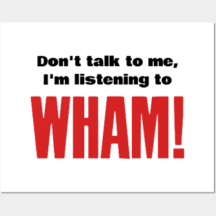 Don't talk, Wham! Posters and Art